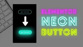 NEON! Elementor Button Effects on Hover: Elementor Tutorial 2021