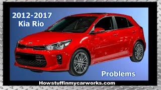 Kia Rio 3rd Gen 2012 to 2017 common problems, issues, defects and complaints