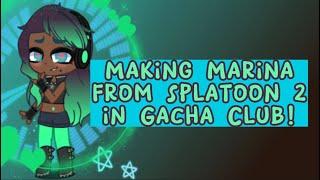 Making Marina From Splatoon 2 in Gacha Club!