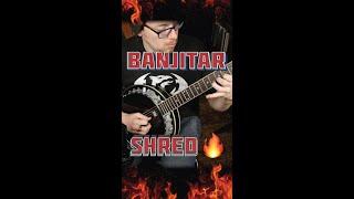 Banjitar Shred!