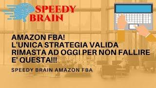 L'UNICA STRATEGIA VALIDA DA IMPLEMENTARE PER FARE SOLDI CON AMAZON FBA! COME GUADAGNARE CORSO AMAZON