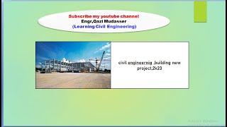 civil engineernig ,building new project,2k23