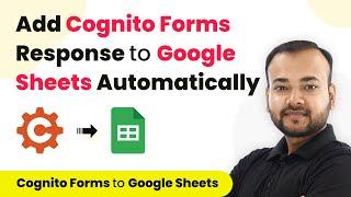 How to Add Cognito Forms Responses to Google Sheets | Cognito Forms Google Sheets Integrations