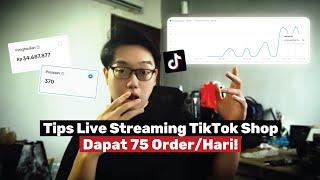 Cara Saya Live Streaming di TikTok Shop 75 Order / Hari ( Toko Baru ) Tips Terbaru !