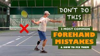 Three Most Common Forehand Mistakes & How To Fix Them - Updated Version (TENFITMEN - Episode 183)