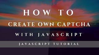 CREATE  CAPTCHA WITH JAVASCRIPT | JavaScript Tutorial