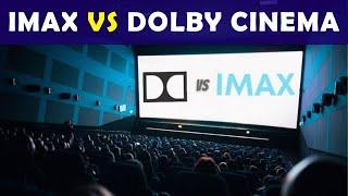 IMAX vs Dolby Cinema - Which is Better for Movie Watching