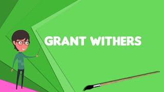 What is Grant Withers? Explain Grant Withers, Define Grant Withers, Meaning of Grant Withers