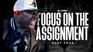 Eric Thomas - FOCUS ON THE ASSIGNMENT | PART 4 (Powerful Motivational Video)