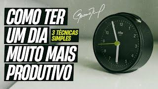 3 técnicas para ter um dia muito mais produtivo – Como criar uma rotina – Como ser mais produtivo