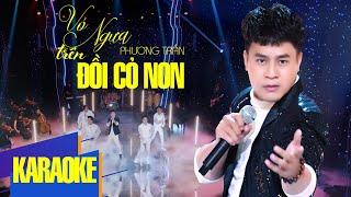 KARAOKE BEAT CHUẨN | VÓ NGỰA TRÊN ĐỒI CỎ NON - Phương Trần | GIỌNG CA ĐỂ ĐÓ