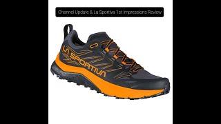Channel Update and La Sportiva Jackals 1st Impressions Review