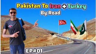 Pakistan to Turkey By Road | Gwadar to Chahbar Iran | EP 01