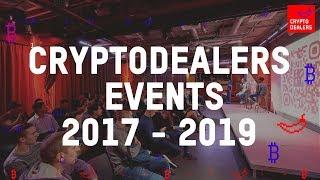 CRYPTO EVENTS by CRYPTODEALERS.  Крипто митапы 2017 - 2019