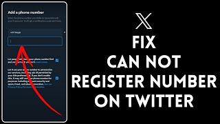 How to Fix You Cannot Register this Number in Twitter 2024