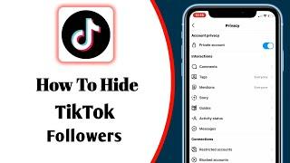 How To Hide TikTok Followers 2022