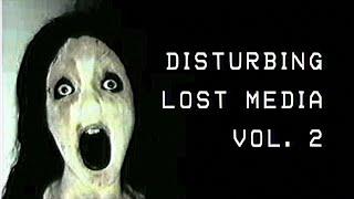 Disturbing Lost Media VOL. 2