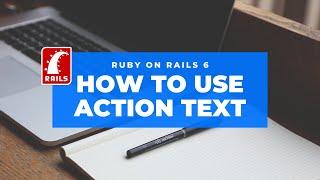 How to Use Action Text in Ruby on Rails 6 [TUTORIAL]