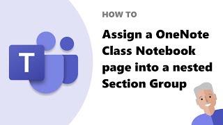 OneNote Class Notebook in Microsoft Teams - using Section Groups