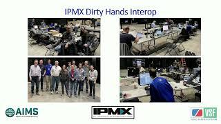 NAB24 IPSHOWCASE  IPMX Activity Group and IPMX Implementation Testing Event Report Jack Douglass