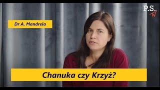 Chanuka czy krzyż? Kulisy relacji polsko-żydowskich. Dr A. Mandrela