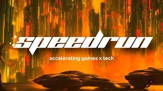 SPEEDRUN | Accelerating Games x Tech