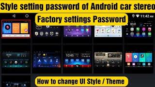 Style Setting Password || How to change theme/UI style || Factory Setting Password || F37L/T3/P9