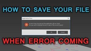 3DSMAX COMING ERROR || BACKUP YOUR FILE ? OR NOT ?