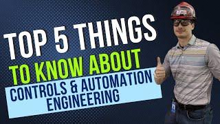 Top 5 Things You Need to Know About Controls and Automation Engineering!