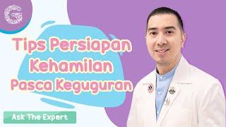 Kapan Boleh Hamil Lagi Setelah Keguguran? - dr. Ardiansjah Dara Sjahruddin, SpOG., M.Kes.