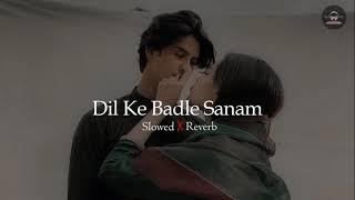 Dil ke badle Sanam Slowed and reverb  Ksp Lofi Songs 