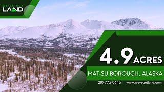 4.9 Acres Matanuska-Susitna Borough - Land For Sale