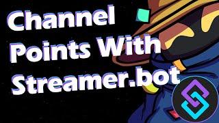 Make things happen with Channel Points using Streamer Bot