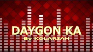 DAYGON KA with LYRICS by KOLARIAH BAND