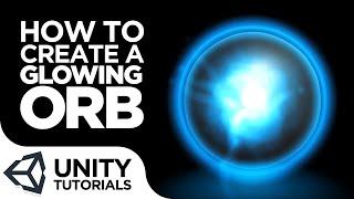 Glowing Orb Visual Effects VFX  [Intermediate Tutorial - Unity 2019]