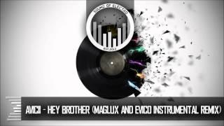 Avicii - Hey Brother (Maglux & Evico Instrumental Remix) [Free Download]