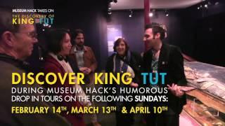 THE DISCOVERY OF KING TUT: Museum Hack Tours (Feb-Apr)