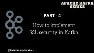 Kafka SSL Configuration | Zookeeper Security | Kafka Security | Apache Kafka Series - Part 04