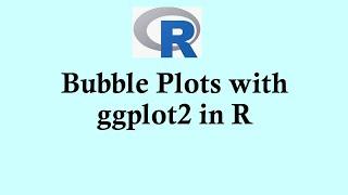 R programming tutorial: Creating Bubble Plots with ggplot2 in R