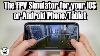 The FPV Simulator you can play on your iOS/Android phone or tablet