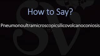 How to Pronounce Pneumonoultramicroscopicsilicovolcanoconiosis!?!