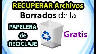 Recuperar Archivos Borrados de la Papelera de Reciclaje Gratis