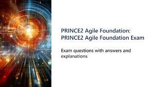 PRINCE2 Agile Foundation PRINCE2 Agile Foundation Exam