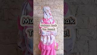 MUKENA ANAK TAS RANSEL, CANTIK BANGET #mukenaanak #mukenakatun #mukenakarakter #mukenatravel