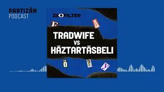 A tradwife életforma a való életben nem létezik | Zsófilter #s02e18