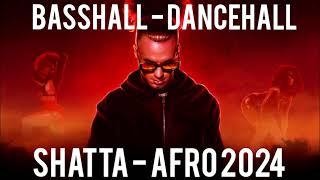 Basshall Mix #2 Best of Dancehall Shatta & Afro #2024