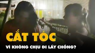 Thực hư chuyện thiếu nữ ở Tiền Giang bị cô ruột cắt tóc vì không chịu lấy chồng