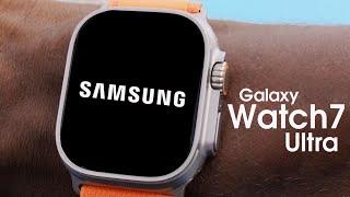 Samsung Galaxy Watch 7 Ultra - OFFICIAL! 
