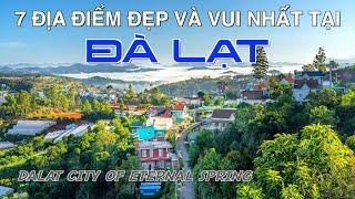 DU LỊCH ĐÀ LẠT Thành Phố Ngàn Hoa Giữa Núi Đồi. 7 Most Beautiful and Fun Places in Da Lat Vietnam.