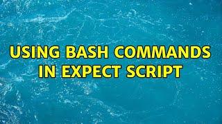 Ubuntu: Using bash commands in expect script